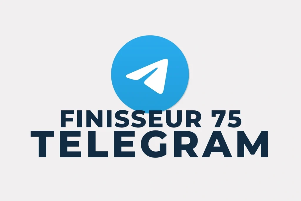 Accès au canal Telegram Finisseur 75