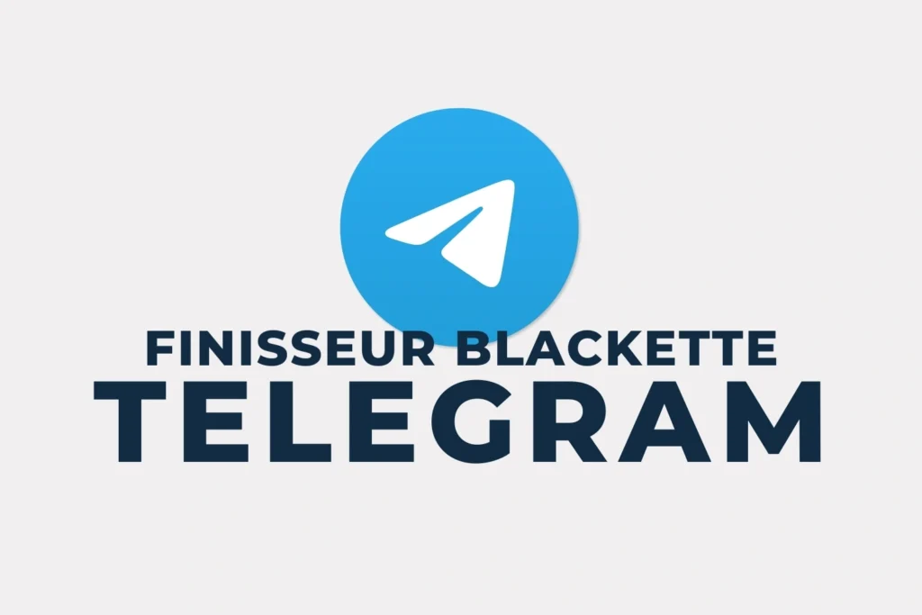 Finisseur Blackette Telegram​