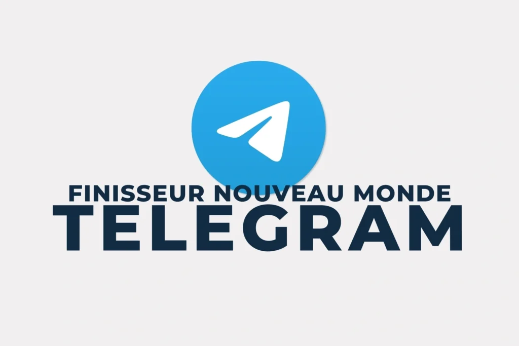 Finisseur nouveau monde Telegram​